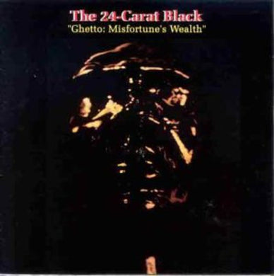 24 Carat Black: Ghetto: Misfortune's Wealth (Vinyl LP)