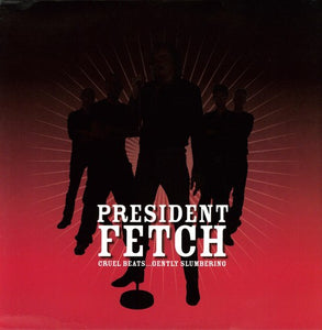 President Fetch: Cruel Beats Gently Slumbering (Vinyl LP)