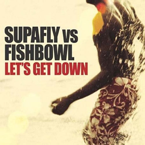 Supafly vs Fishbowl: Let's Get Down PT. 2 (12-Inch Single)