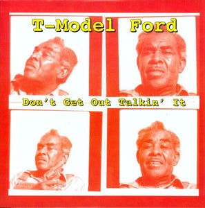 T-Model Ford: Don't Get Out Talkin' It (Vinyl LP)