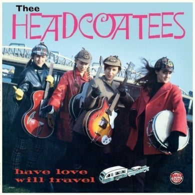 Thee Headcoatees: Have Love Will Travel (Vinyl LP)