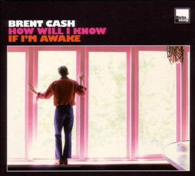Cash, Brent: How Will I Know If I'm Awake (Vinyl LP)