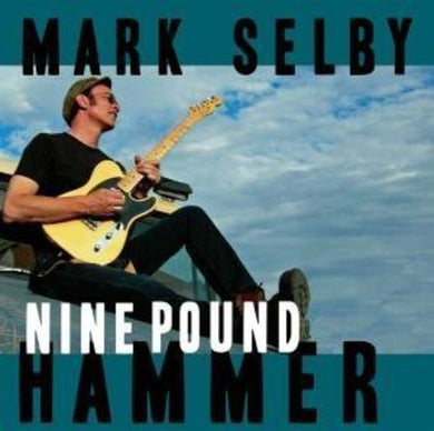 Selby, Mark: Nine Pound Hammer (Vinyl LP)