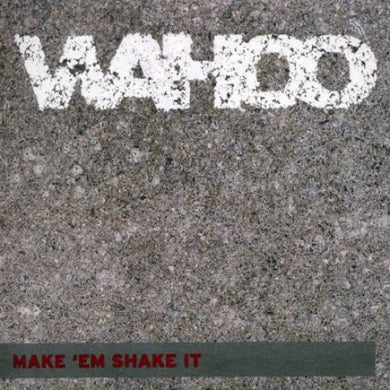 Wahoo: Make Em Shake It (12-Inch Single)
