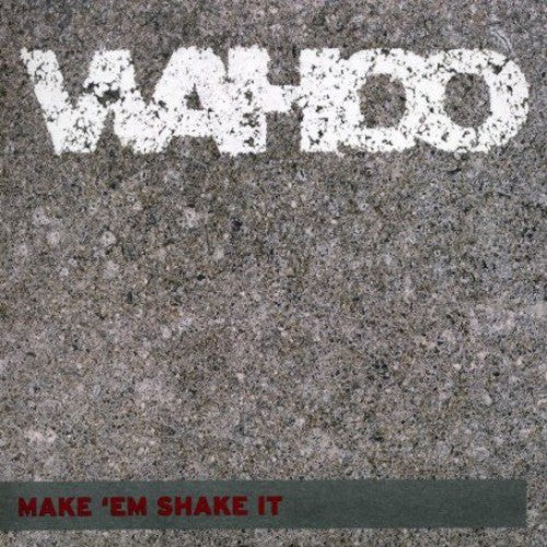 Wahoo: Make Em Shake It (12-Inch Single)