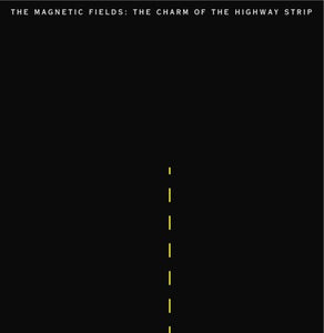 The Magnetic Fields: The Charm Of The Highway Strip (Vinyl LP)