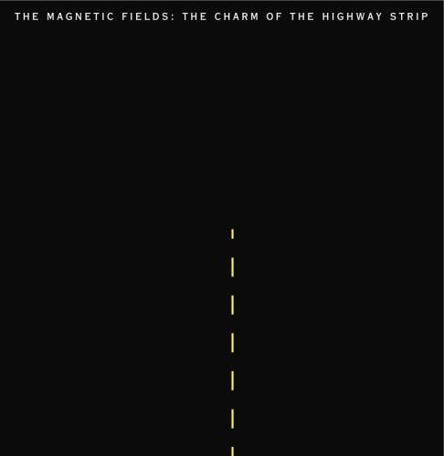 The Magnetic Fields: The Charm Of The Highway Strip (Vinyl LP)