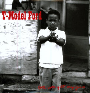 T-Model Ford: Pee Wee Get My Gun (Vinyl LP)