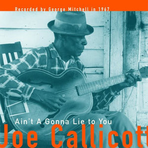 Callicott, Joe: Ain't a Gonna Lie to You (Vinyl LP)