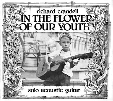 Crandell, Richard: In the Flower of Our Youth (Vinyl LP)