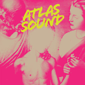 Atlas Sound: Let The Blind Lead Those Who Can See But Cannot Feel (Vinyl LP)