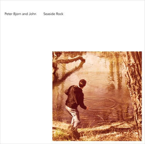 Peter Bjorn & John: Seaside Rock (Vinyl LP)