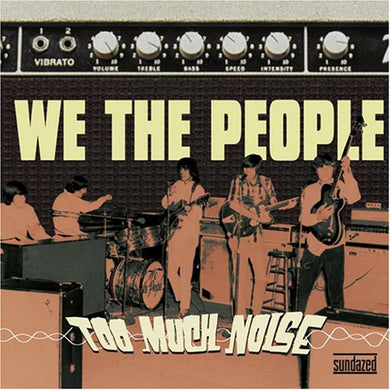 We the People: Too Much Noise (Vinyl LP)