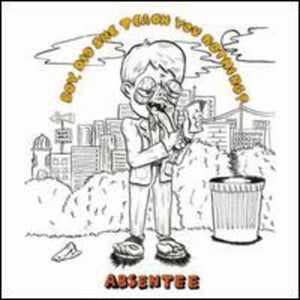 Absentee: Boy, Did She Teach You Nothing (7-Inch Single)