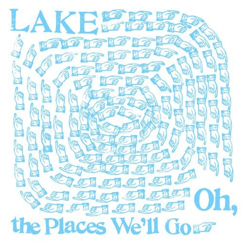 Lake: Oh, The Places We'll Go (Vinyl LP)