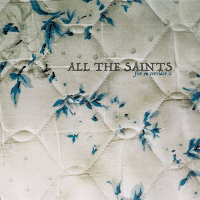 All the Saints: Fire on Corridor X (Vinyl LP)