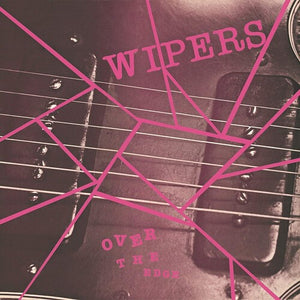 Wipers: Over The Edge (Vinyl LP)