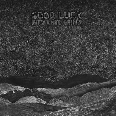 Good Luck: Into Lake Griffy (Vinyl LP)