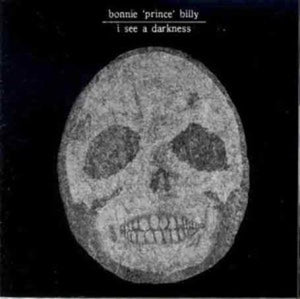 Billy, Bonnie Prince: I See a Darkness (Vinyl LP)