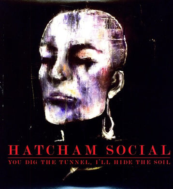 Hatcham Social: You Dig the Tunnel I'll Hide the Soil (Vinyl LP)