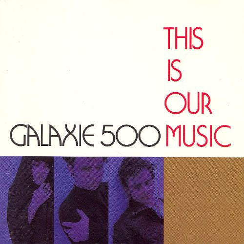 Galaxie 500: This Is Our Music (Vinyl LP)