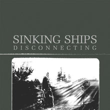 Sinking Ships: Disconnecting (Vinyl LP)