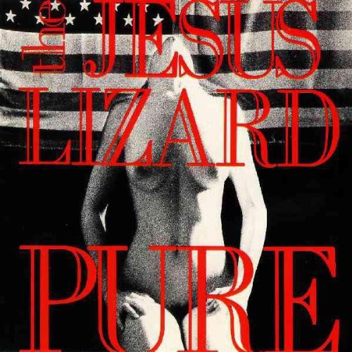 Jesus Lizard: Pure [Remasterd] [Deluxe Edition] [Bonus Track] (Vinyl LP)