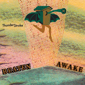 Beaten Awake: Thunder$troke (Vinyl LP)