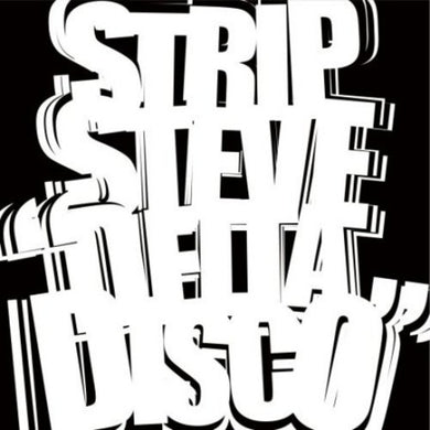 Strip Steve: Delta Disco (12-Inch Single)
