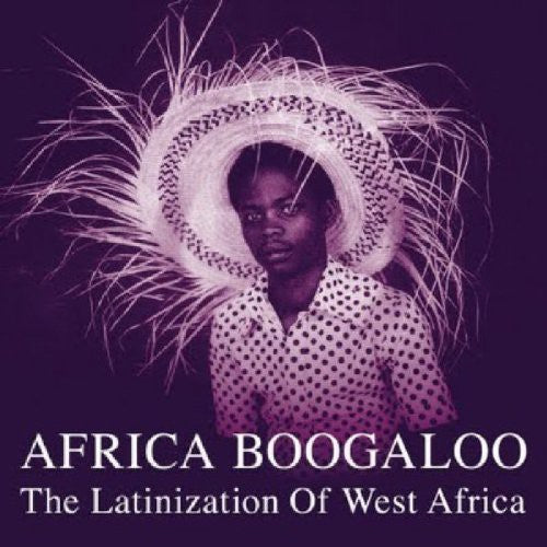 Africa Boogaloo: Latinization of West Africa / Var: Africa Boogaloo: Latinization Of West Africa (Vinyl LP)