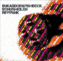 Bukaddor & Fishbeck: Bonusmeilen/Riffpunk (12-Inch Single)