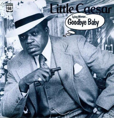 Little Caesar: Lying Woman/Goodbye Baby (Vinyl LP)