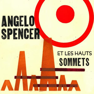 Spencer, Angelo: Angelo Spencer Et Les Haus Sommets (Vinyl LP)