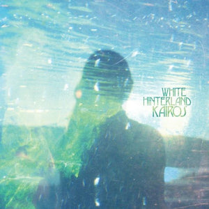 White Hinterland: Kairos (Vinyl LP)