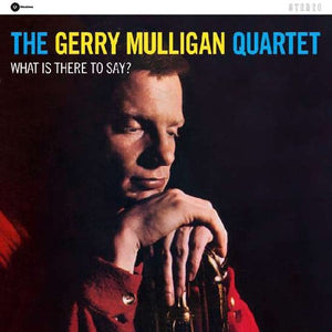 Mulligan, Gerry Quartet: What Is There to Say (Vinyl LP)