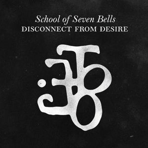 School of Seven Bells: Disconnect from Desire (Vinyl LP)