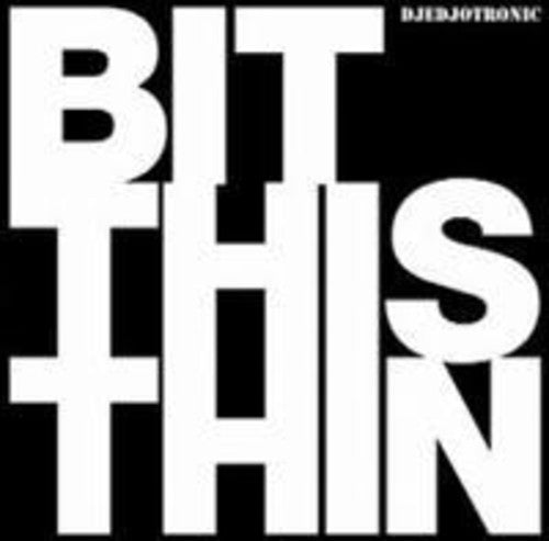 Djedjotronic: Bit This Thin (12-Inch Single)