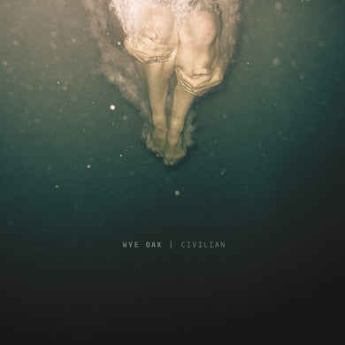 Wye Oak: Civilian (Vinyl LP)