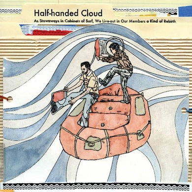 Half-Handed Cloud: Stowaways In Cabinets Of Surf, We Live-out In Our Members Of Kind Rebirth (Vinyl LP)
