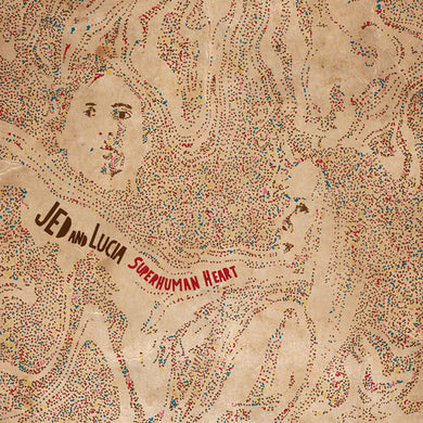 Jed & Lucia: Superhuman Heart (Vinyl LP)