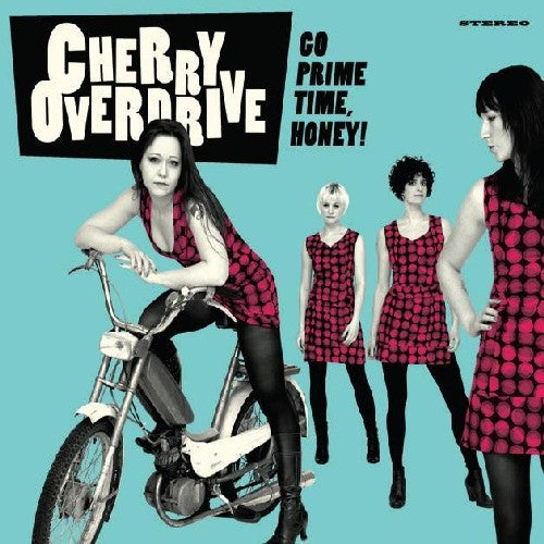 Cherry Overdrive: Go Prime Time Honey (Vinyl LP)