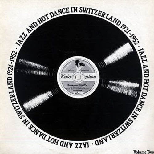 Jazz & Hot Dance 2: Switzerland 1921-52 / Various: Vol. 2-Jazz & Hot Dance-Switzerland 1921-52 (Vinyl LP)