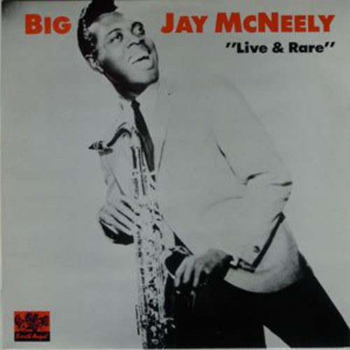 McNeely, Big Jay: Live and Rare (Vinyl LP)