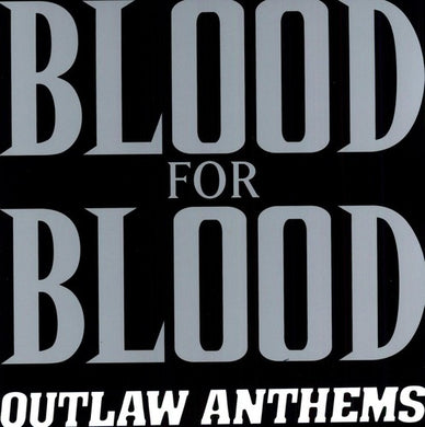 Blood for Blood: Outlaw Anthems (Vinyl LP)