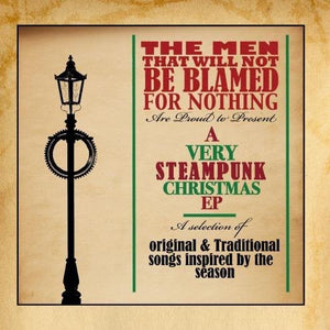 The Men That Will Not Be Blamed for Nothing: Very Steampunk Christmas EP (7-Inch Single)