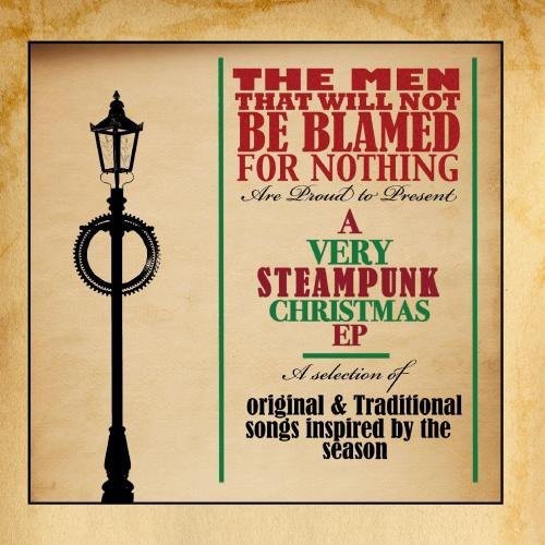 The Men That Will Not Be Blamed for Nothing: Very Steampunk Christmas EP (7-Inch Single)