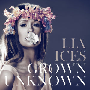 Ices, Lia: Grown Unknown (Vinyl LP)