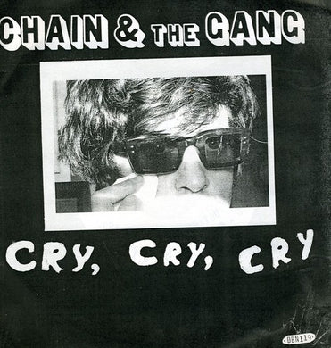 Chain & the Gang: Cry, Cry, Cry, Over You (7-Inch Single)