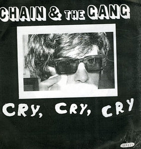 Chain & the Gang: Cry, Cry, Cry, Over You (7-Inch Single)