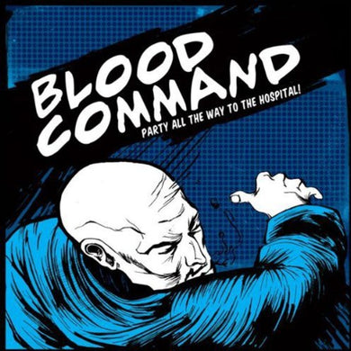 Blood Command: Party All the Way to the Hospital (Vinyl LP)